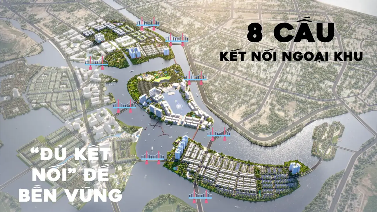 8 cây cầu mới giúp kết nối ngoại khu, tạo sự liên kết bền vững cho khu vực.